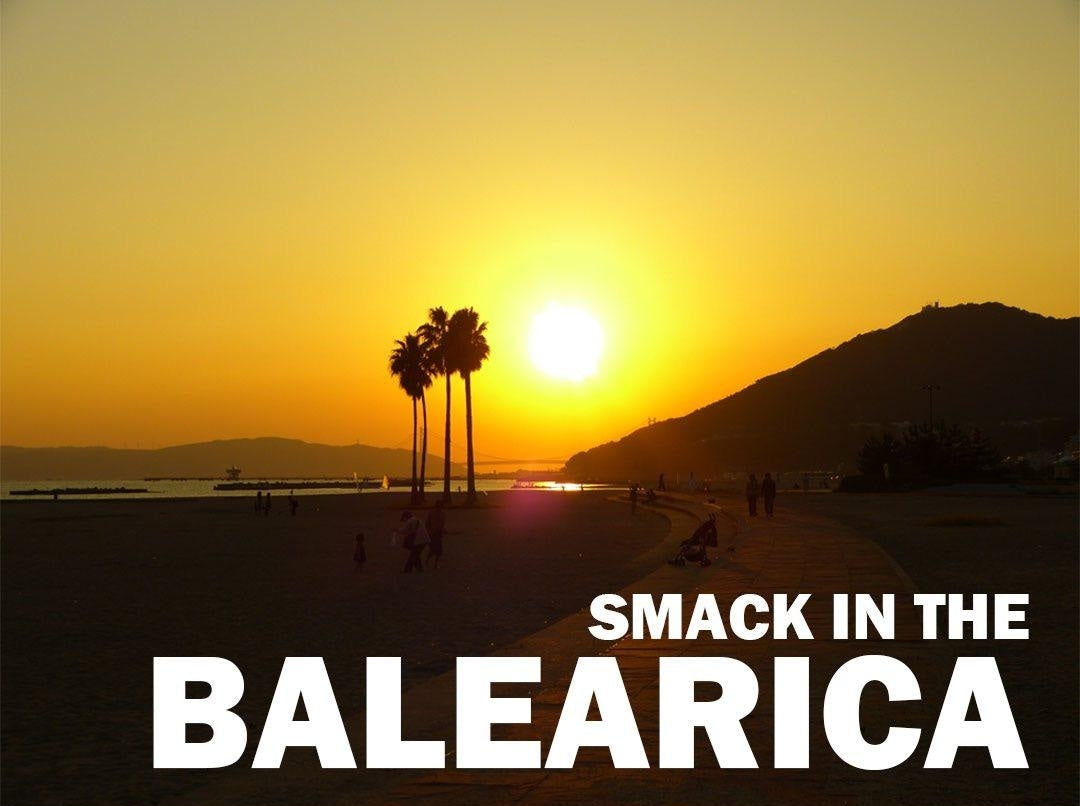 SMACK IN THE BALEARICA