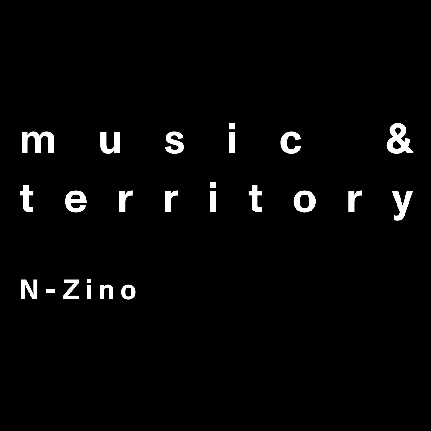 N-Zino – Music & Territory