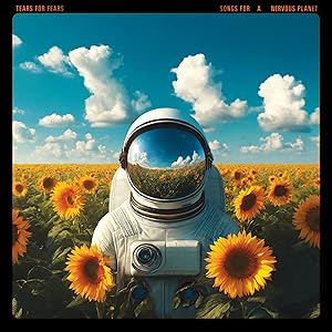 Tears For Fears – Songs For A Nervous Planet