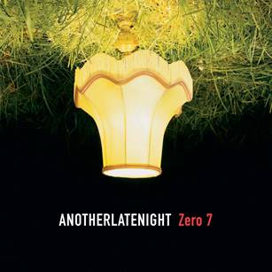 Zero 7 - AnotherLateNight