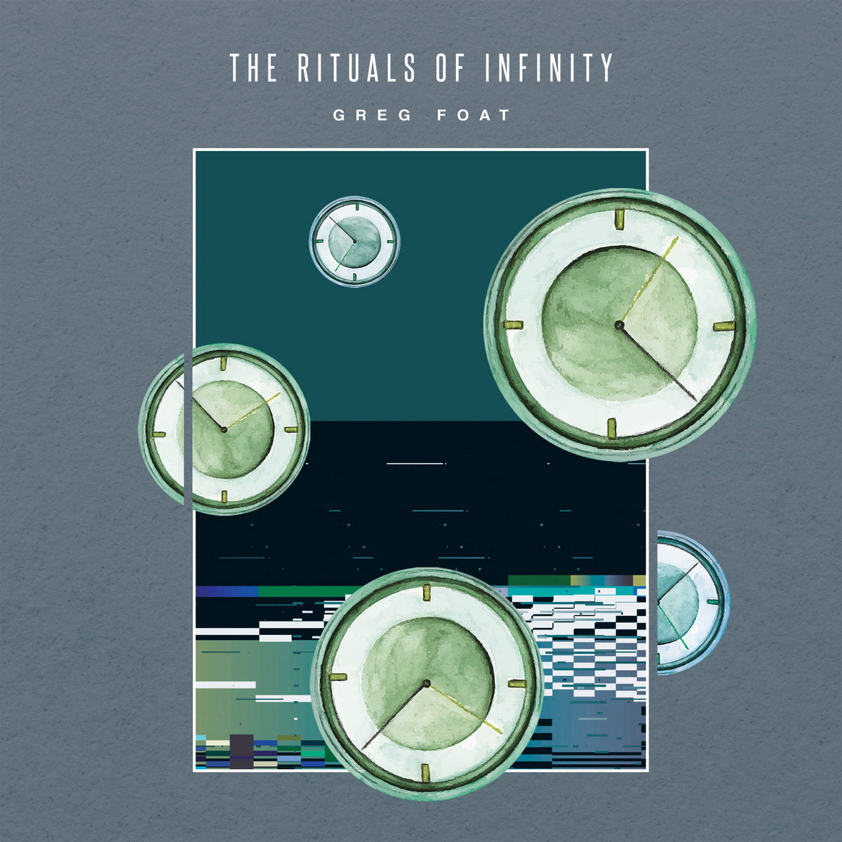 Greg Foat – The Rituals of Infinity