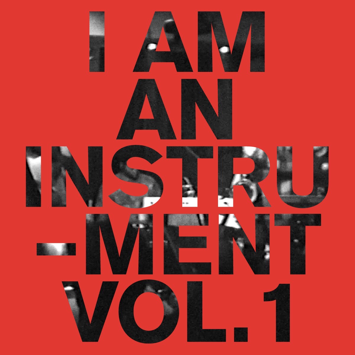 I Am An Instrument - I AM AN INSTRU-MENT VOL.1
