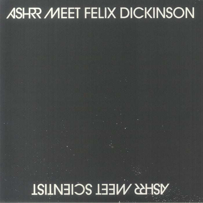 ASHRR / ASHRR MEET SCIENTIST / ASHRR MEET FELIX DICKINSON -pre-order-