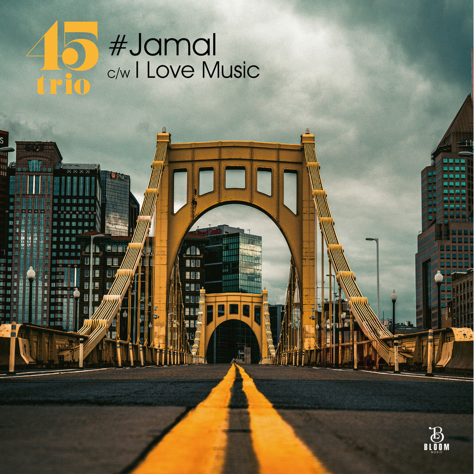 45trio - #Jamal c/w I Love Music【4/22発売予定】