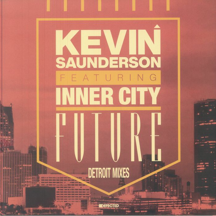 Kevin Saunderson featuring Inner City - Future (Detroit Mixes)