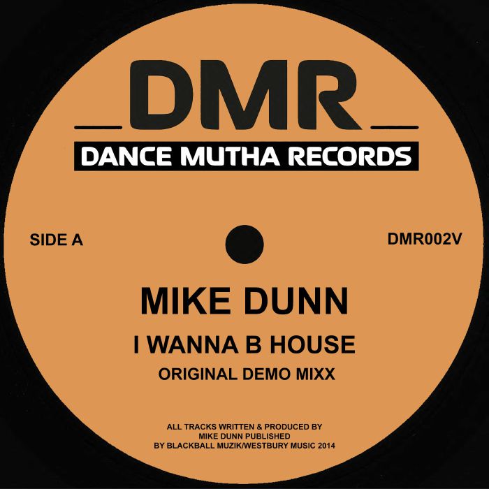 Mike Dunn – I Wanna B House