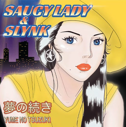 Saucy Lady & Slynk - Yume no Tsuzuki