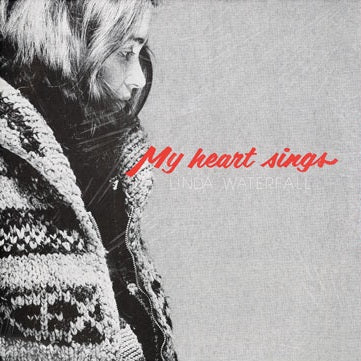 Linda Waterfall – My Heart Sings -RSD LIMITED-