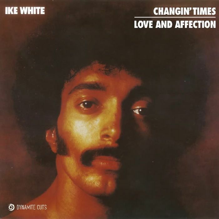 Ike White – Changin' Times / Love & Affection