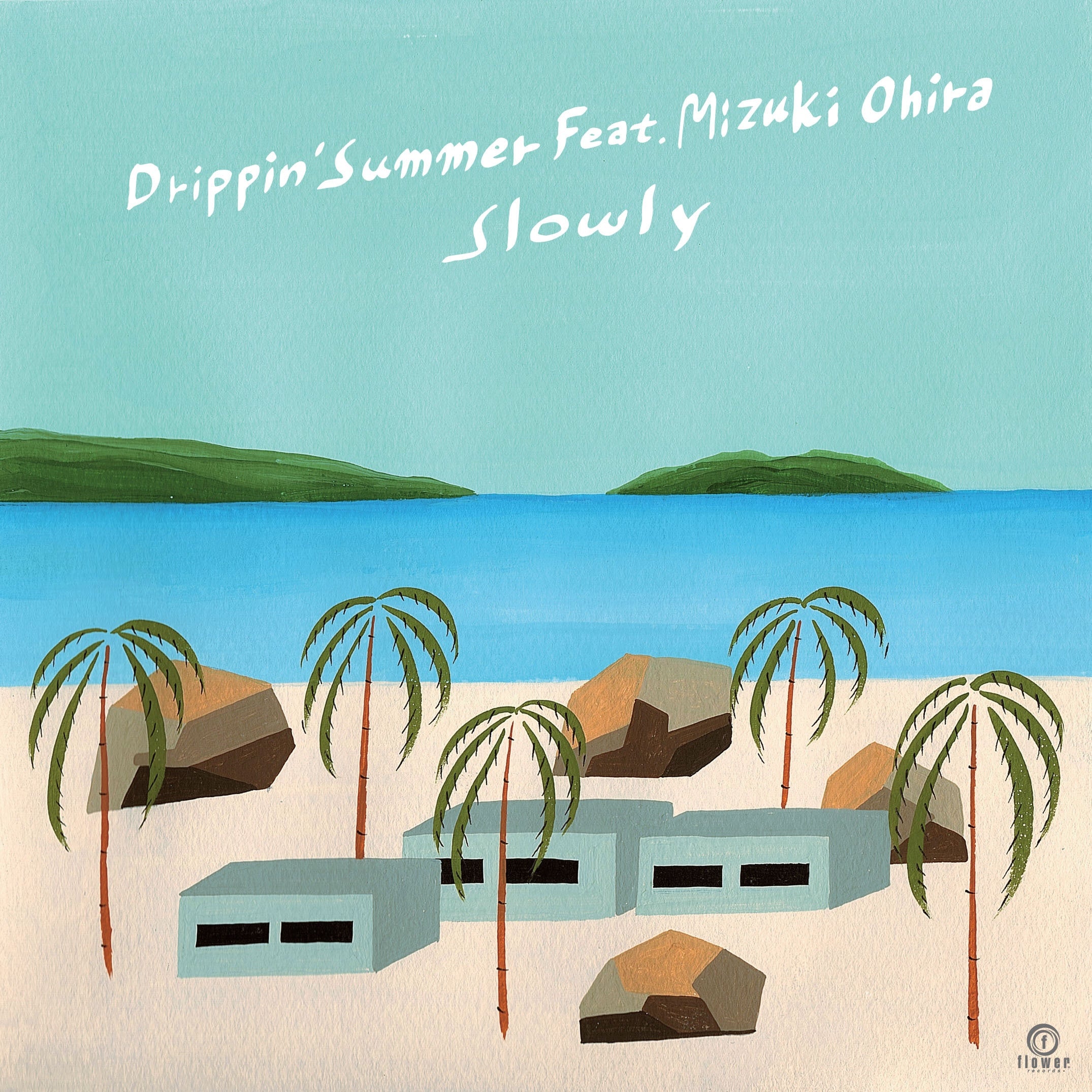 Slowly feat. Mizuki Ohira - Drippin' Summer