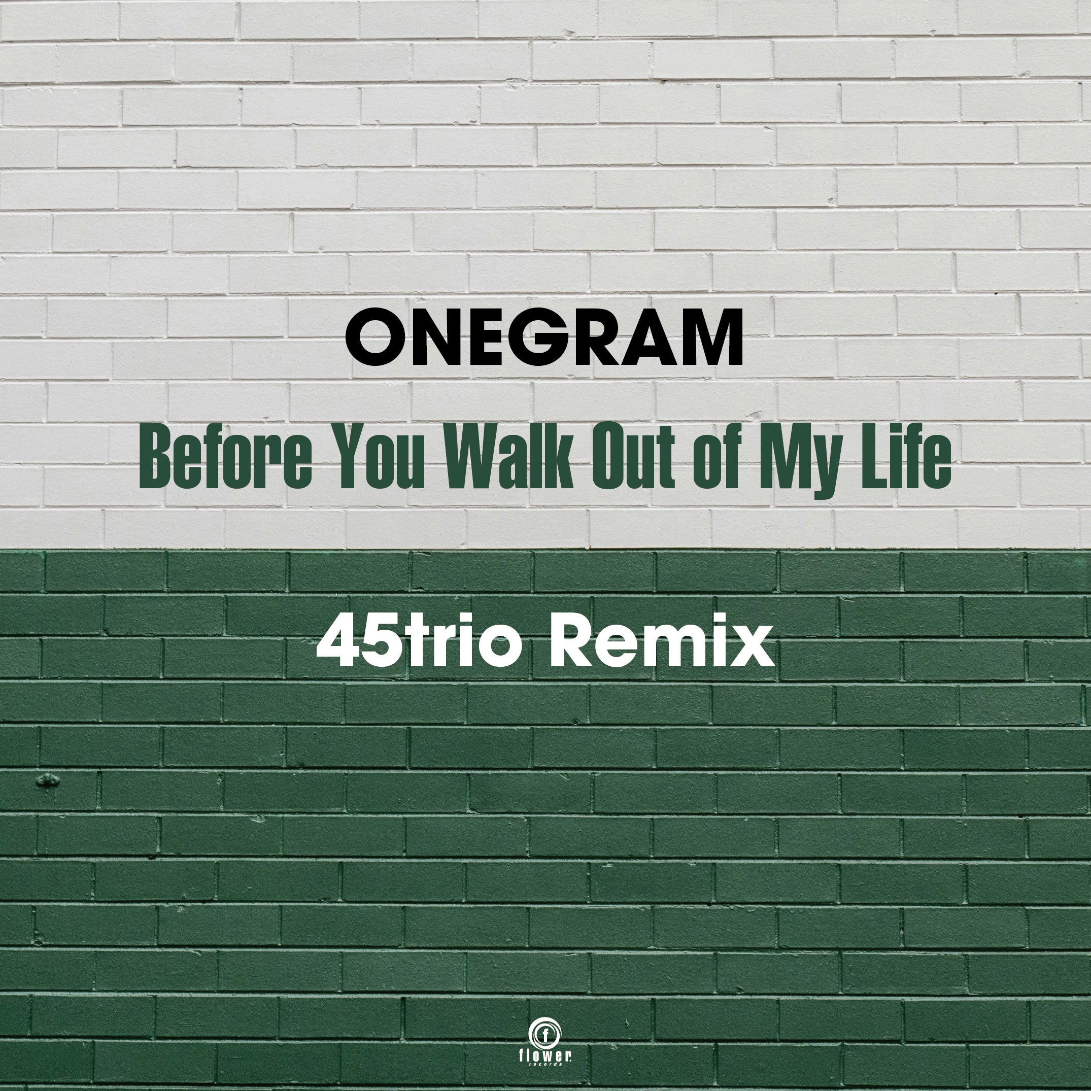ONEGRAM - Before You Walk Out Of My Life (45trio Remix)【8/26発売予定】