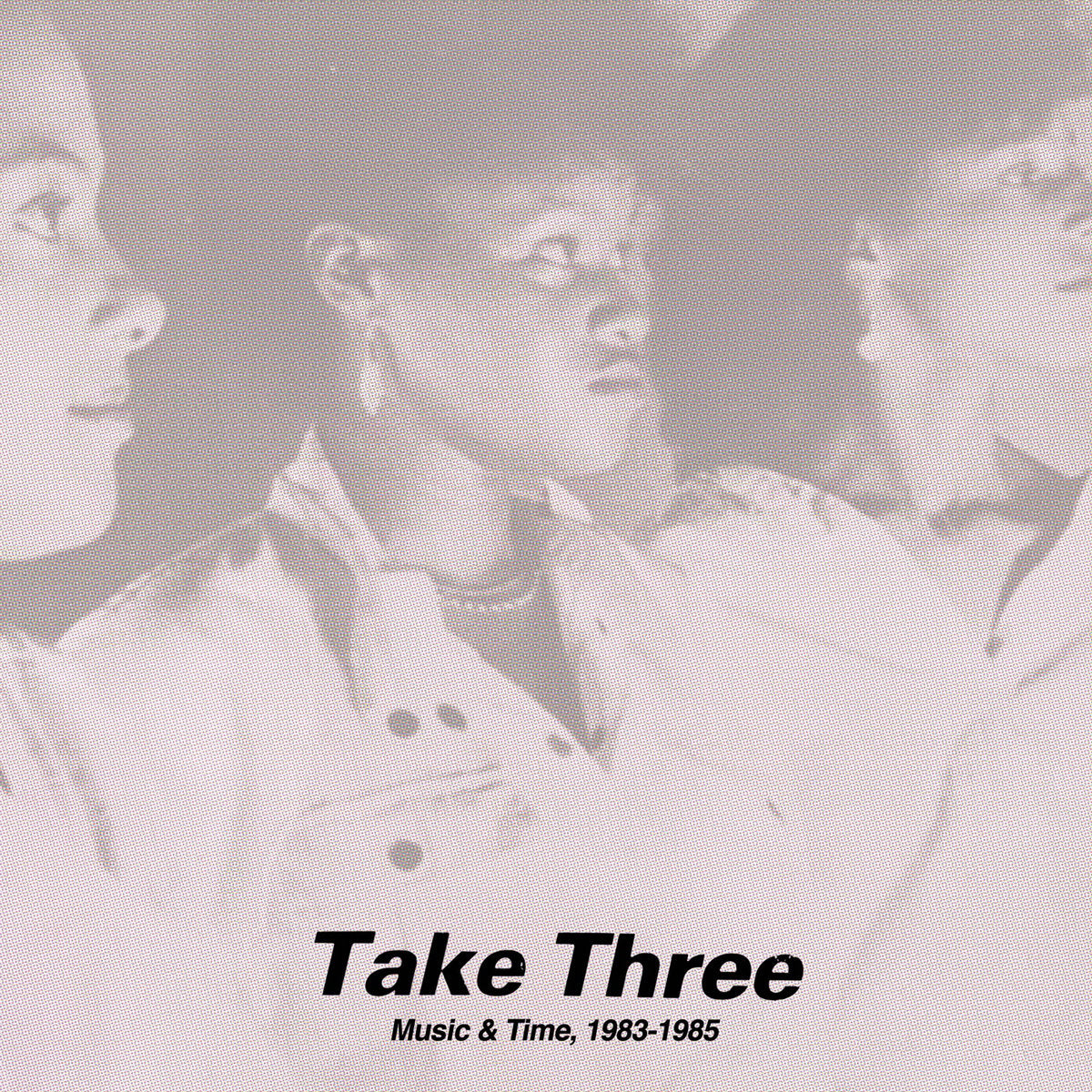 Take Three – Music & Times, 1983-1985