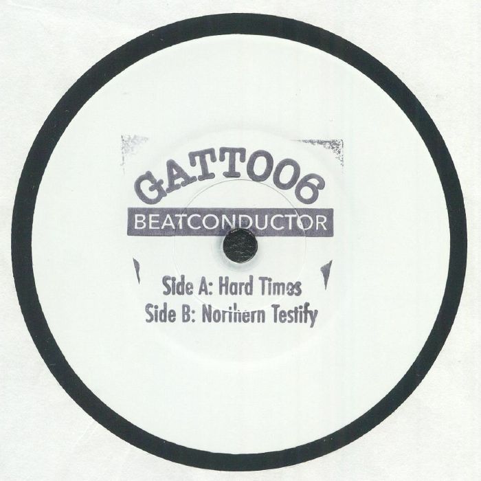 Beatconductor – Hard Times / Northern Testify