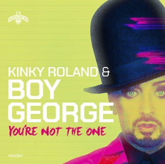 Kinky Roland & Boy George - You're Not the One (Eric Kupper Remixes) -RSD LIMITED-