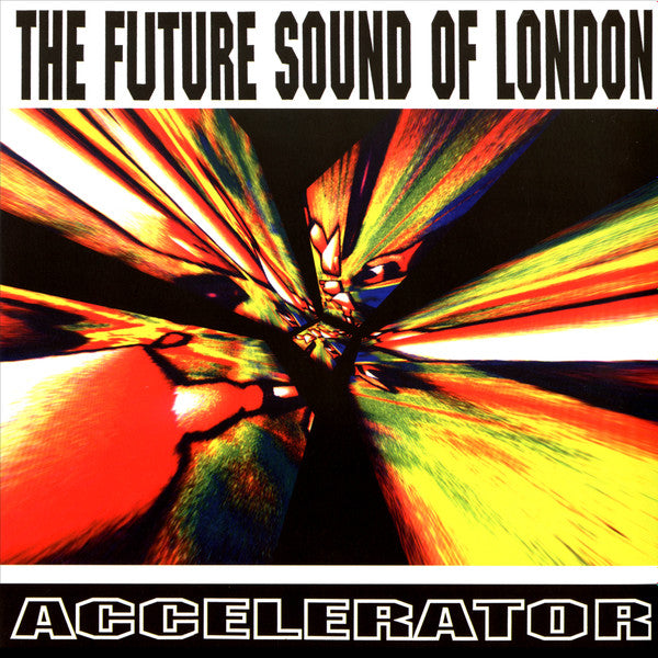 The Future Sound Of London – Accelerator
