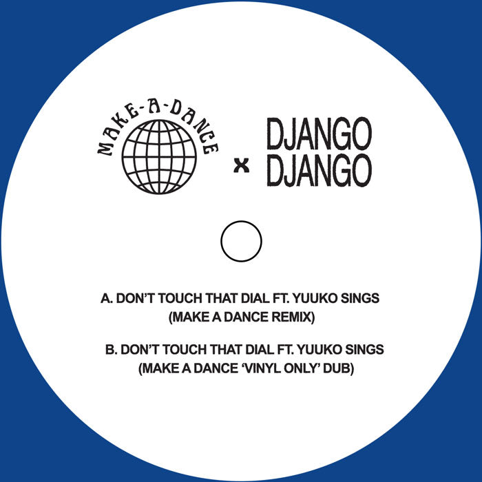Django Django – Don’t Touch That Dial (Make A Dance Remixes)