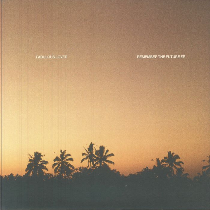 Fabulous Lover – Remember The Future EP