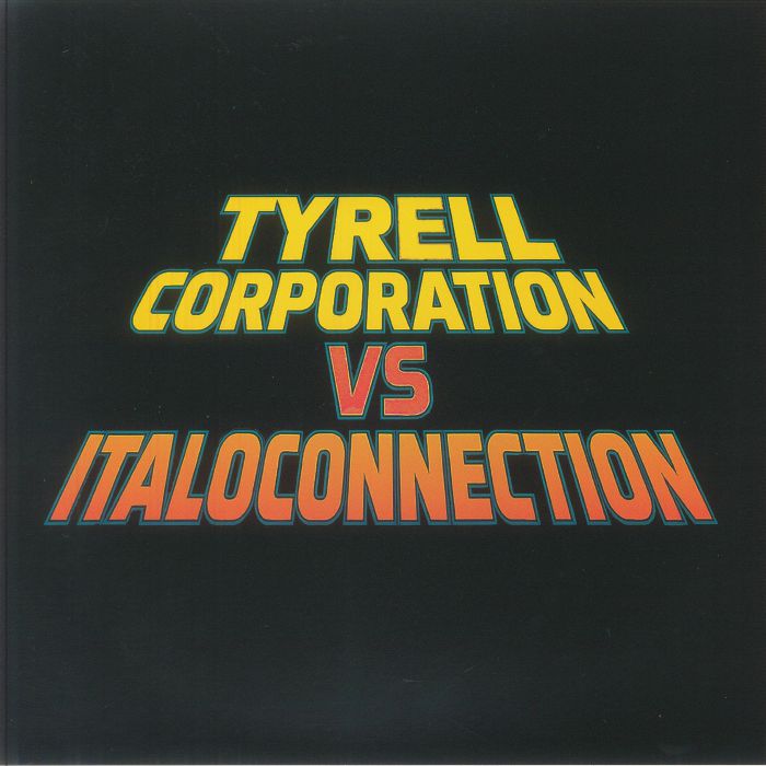 Tyrell Corporation vs Italoconnection – All I Want Is You