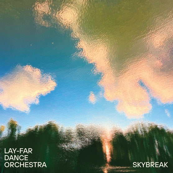 Lay-Far Dance Orchestra - Skybreak【近日入荷予定】