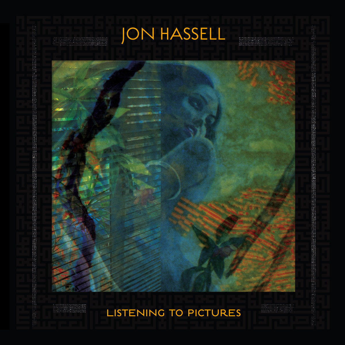 Jon Hassell – Listening To Pictures (Pentimento Volume One)