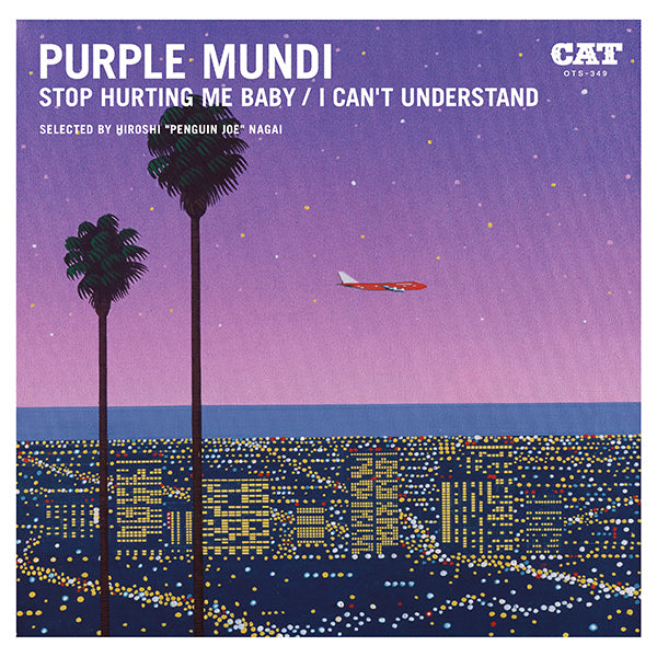 PURPLE MUNDI - STOP HURTING ME BABY / I CAN'T UNDERSTAND (SELECTED BY HIROSHI "PENGUIN JOE" NAGAI) (RSD LIMITED)
