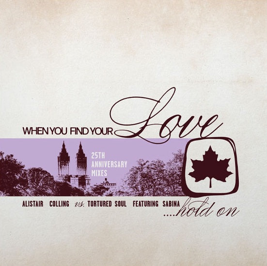 Alistair Colling vs. Tortured Soul featuring Sabina - When You Find Your Love…Hold On 25th Anniversary Mixes