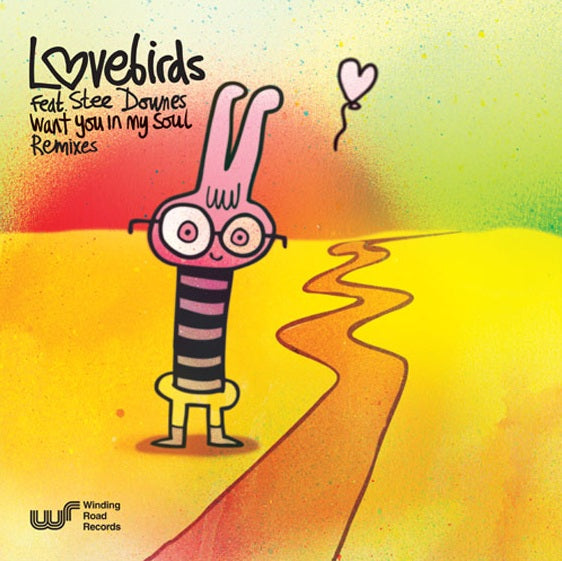 Lovebirds Feat. Stee Downes - I Want You In My Soul (Remixes)【近日入荷予定】