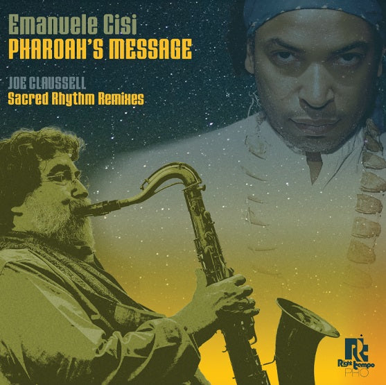 Emanuele Cisi - Pharoah's Message (Joe Claussell Sacred Rhythm Remixes)【近日入荷予定】