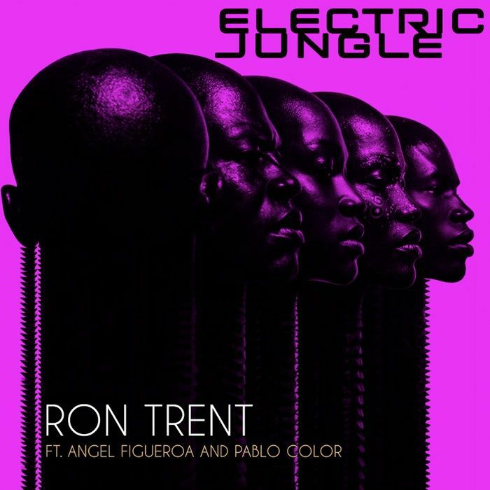 Ron Trent ft. Angel Figueroa & Pablo Color - Electric Jungle【近日入荷予定】