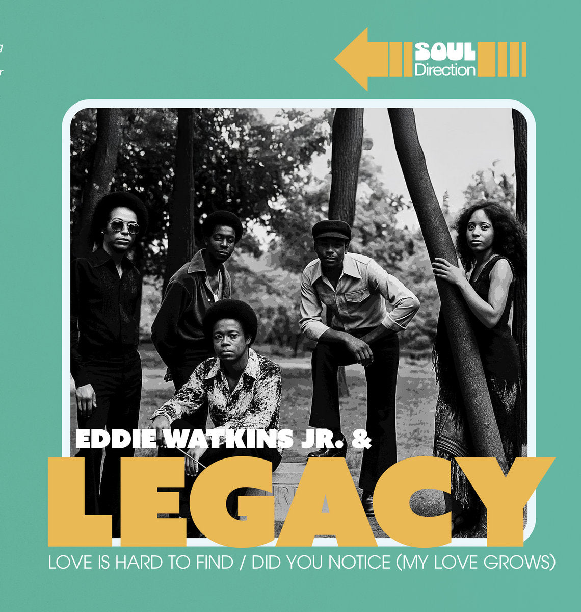 Eddie Watkins Jr. & Legacy - Love Is Hard To Find / Did You Notice (My Love Grows)