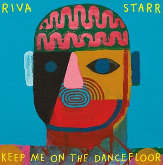 Riva Starr - Keep Me On The Dancefloor