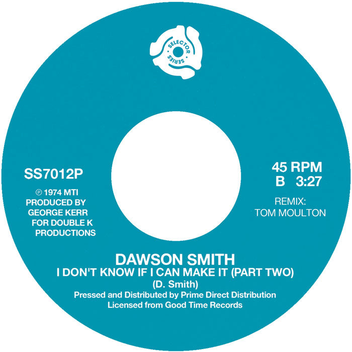 Dawson Smith - I Don’t Know If I Can Make It (Part 1 & 2) (Tom Moulton Remix) -RSD LIMITED-