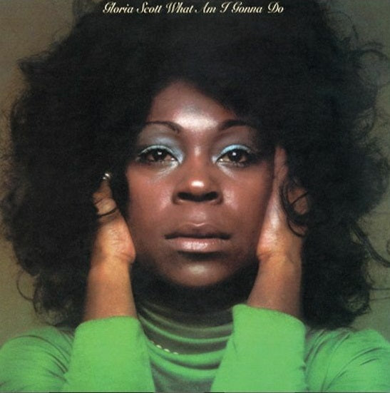 Gloria Scott – What Am I Gonna Do
