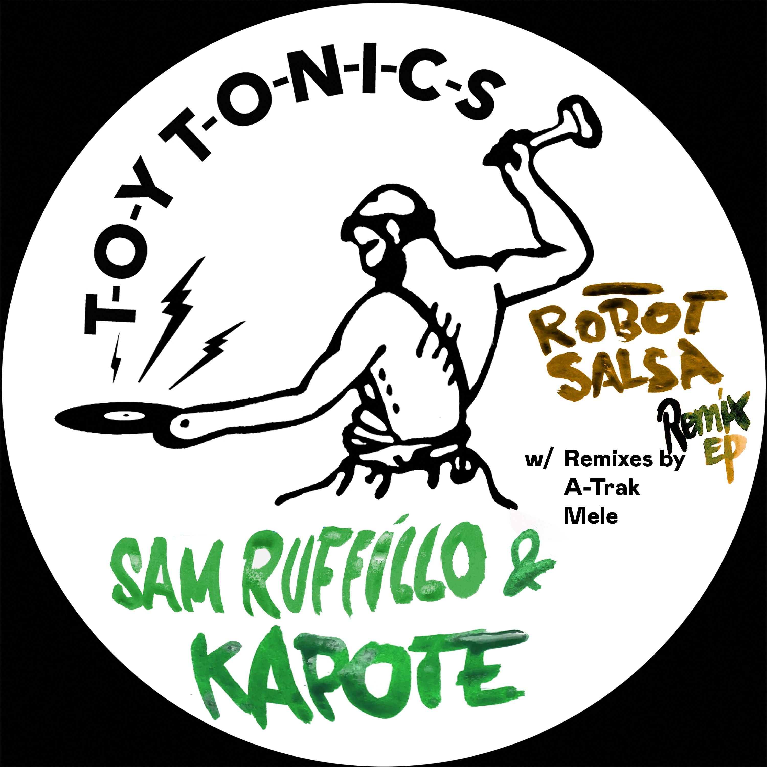 Sam Ruffillo & Kapote - Robot Salsa Remix EP (A-Trak / Melé Remixes)