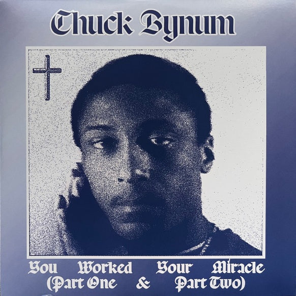 Chuck Bynum – You Worked Your Miracle