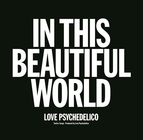 LOVE PSYCHEDELICO - IN THIS BEAUTIFUL WORLD