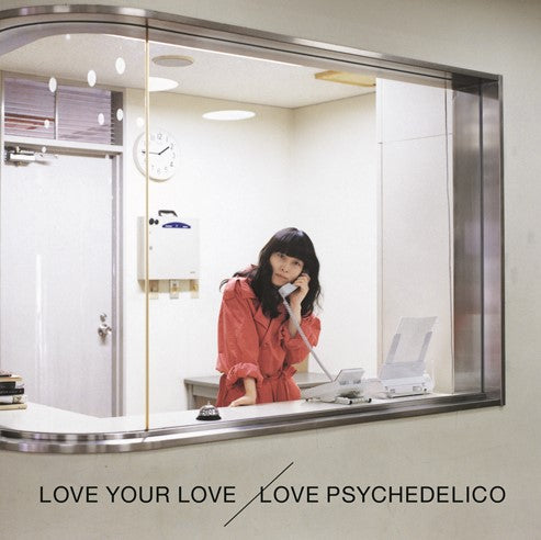 LOVE PSYCHEDELICO - LOVE YOUR LOVE