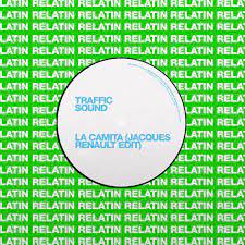 Traffic Sound / Un Dos Tres Y Fuera – La Camita / Son De Tambor Y San Juan (Jacques Renault Edits)
