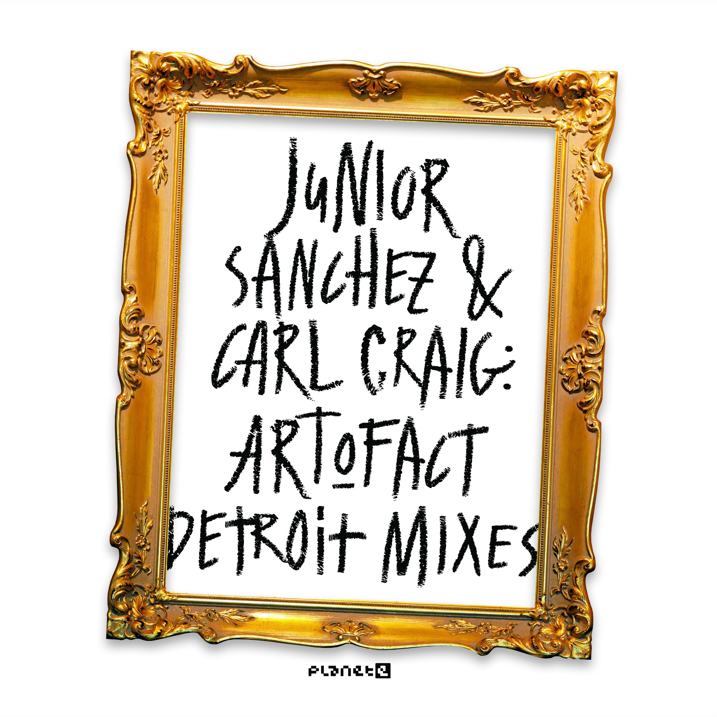 Junior Sanchez & Carl Craig - Art-O-Fact (Detroit Mixes)