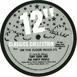 TONY COOK & THE PARTY PEOPLE / ON THE FLOOR (ROCK IT) - TIMMY REGISFORD & BOYD JARVIS MIX