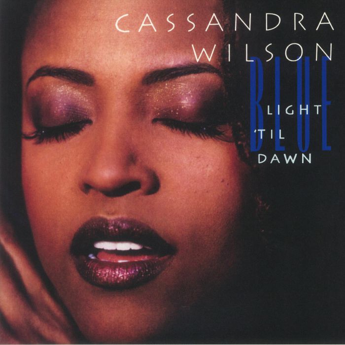 CASSANDRA WILSON / BLUE LIGHT 'TIL DAWN (2LP)