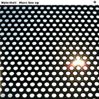 KYLE HALL / MUST SEE EP