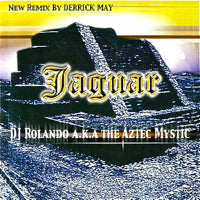 DJ ROLANDO / JAGUAR (Incl. DERRICK MAY / JEFF MILLS / OCTAVE ONE REMIX)