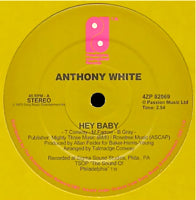 ANTHONY WHITE / CAROLYN CRAWFORD / HEY BABY / JUST GOT TO BE MORE CAREFUL