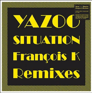 YAZOO (YAZ) / SITUATION - FRANCOIS K REMIXES -RSD LIMITED-