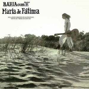 MARIA DE FATIMA / BAHIA COM H (LP)