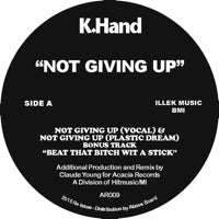 K. HAND / NOT GIVING UP