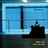 BLACKWAY / NEW LIFE / FOLLOW ME