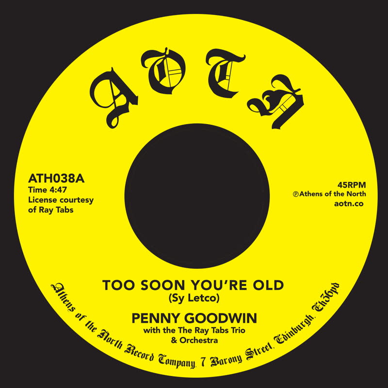 PENNY GOODWIN with THE RAY TABS TRIO & ORCHESTRA / TOO SOON YOU'RE OLD (7 inch)