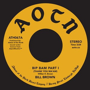 BILL BROWN / BIP BAM (THANK YOU MA'AM) (7 inch)